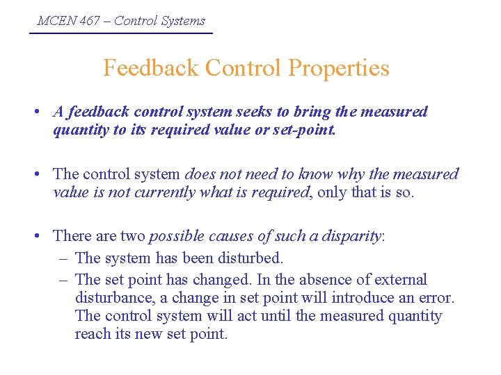 MCEN 467 – Control Systems Feedback Control Properties • A feedback control system seeks