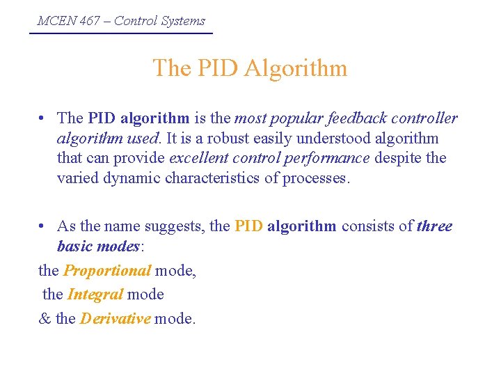 MCEN 467 – Control Systems The PID Algorithm • The PID algorithm is the