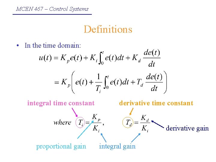 MCEN 467 – Control Systems Definitions • In the time domain: integral time constant