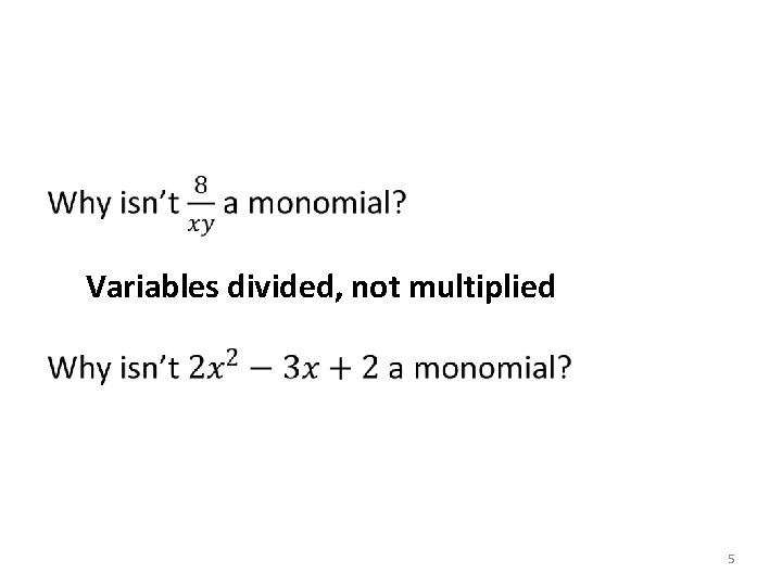 Variables divided, not multiplied 5 