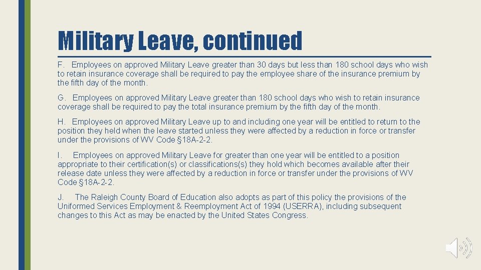 Military Leave, continued F. Employees on approved Military Leave greater than 30 days but