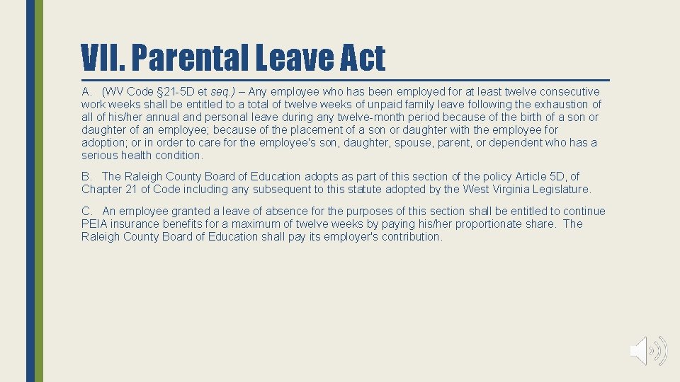 VII. Parental Leave Act A. (WV Code § 21 -5 D et seq. )