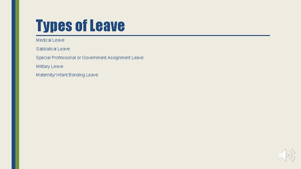 Types of Leave Medical Leave Sabbatical Leave Special Professional or Government Assignment Leave Military