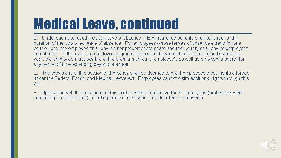 Medical Leave, continued D. Under such approved medical leave of absence, PEIA insurance benefits