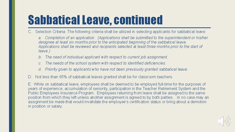 Sabbatical Leave, continued C. Selection Criteria. The following criteria shall be utilized in selecting