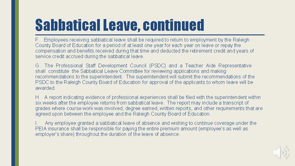 Sabbatical Leave, continued F. Employees receiving sabbatical leave shall be required to return to