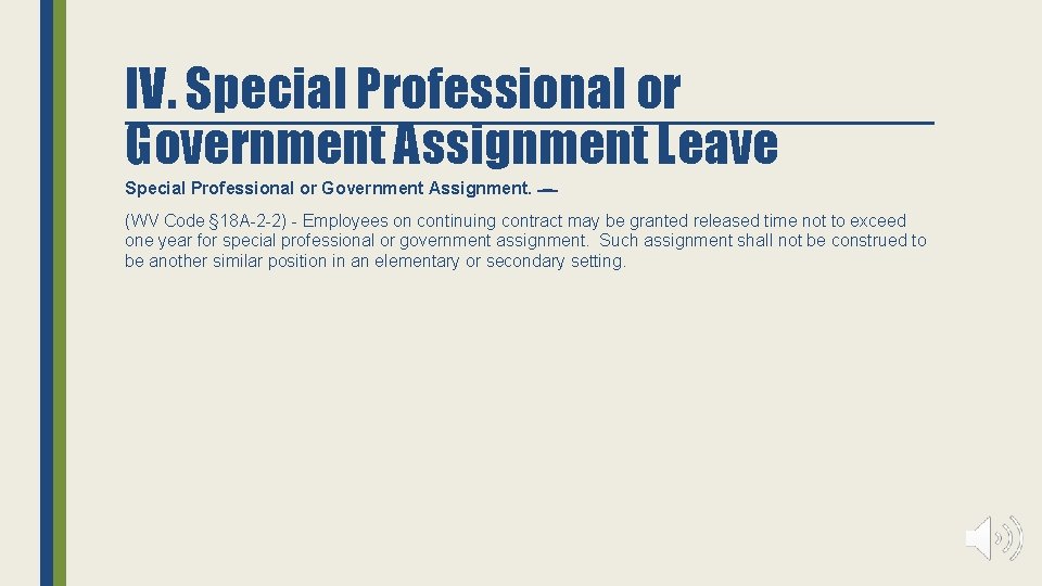 IV. Special Professional or Government Assignment Leave Special Professional or Government Assignment. – (WV