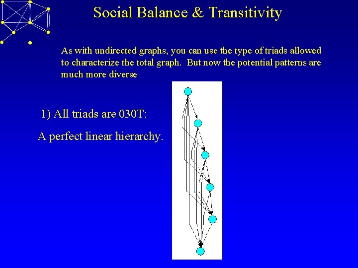 Social Balance & Transitivity As with undirected graphs, you can use the type of