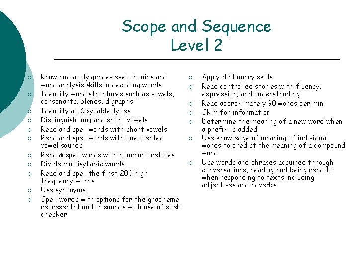 Scope and Sequence Level 2 ¡ ¡ ¡ Know and apply grade-level phonics and