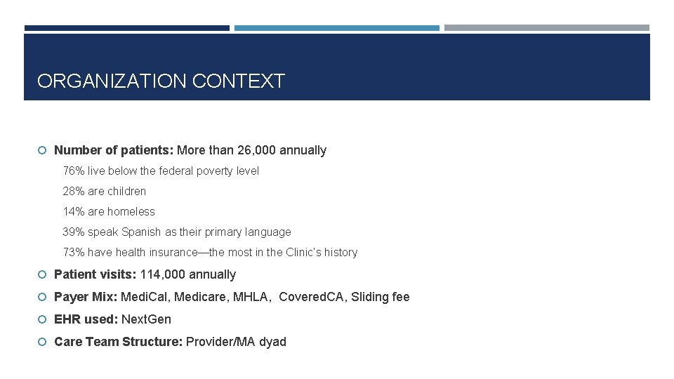 ORGANIZATION CONTEXT Number of patients: More than 26, 000 annually 76% live below the