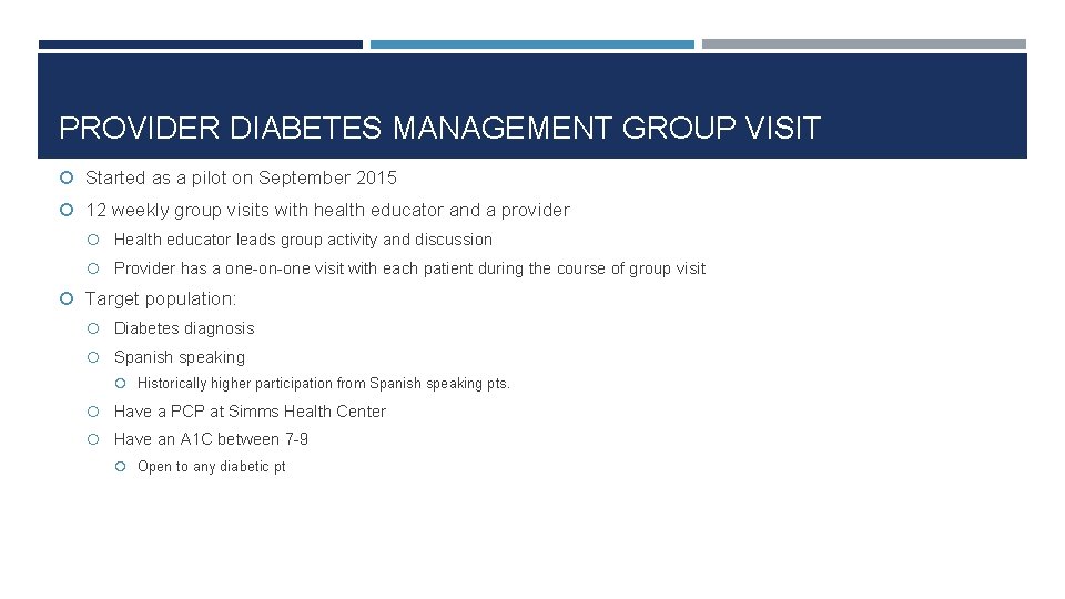 PROVIDER DIABETES MANAGEMENT GROUP VISIT Started as a pilot on September 2015 12 weekly