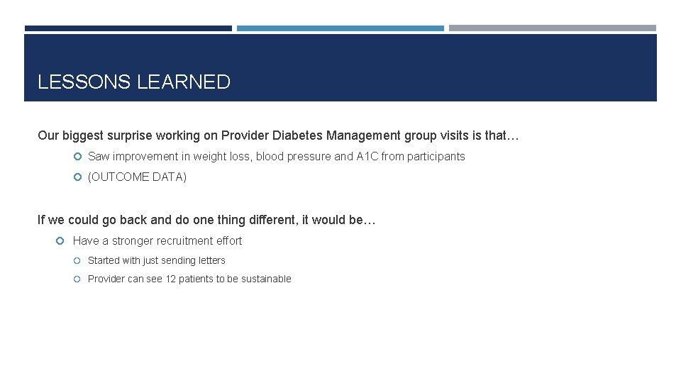 LESSONS LEARNED Our biggest surprise working on Provider Diabetes Management group visits is that…