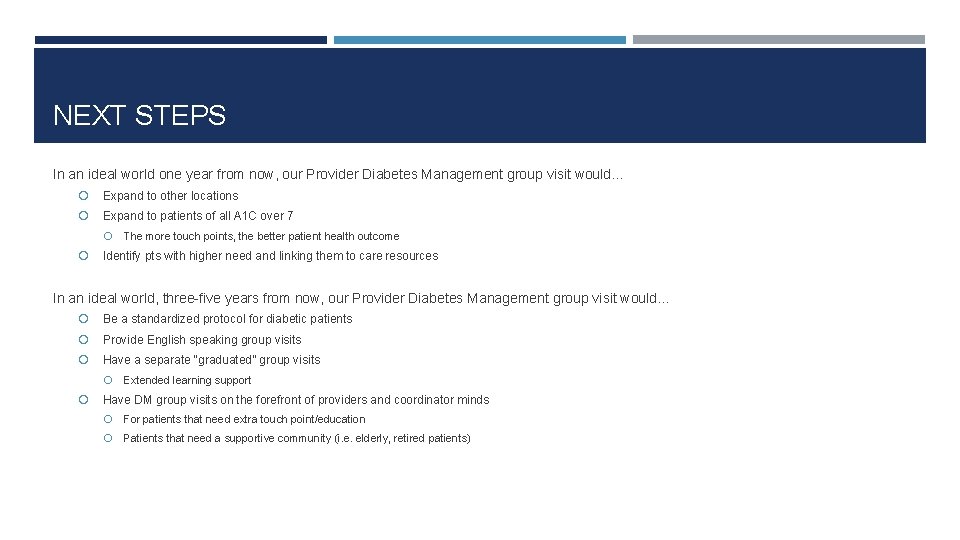 NEXT STEPS In an ideal world one year from now, our Provider Diabetes Management