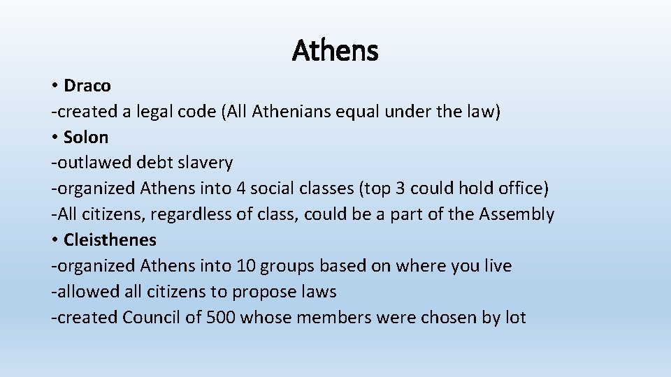 Athens • Draco -created a legal code (All Athenians equal under the law) •