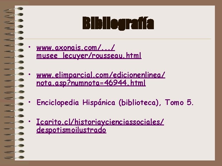 Bibliografía • www. axonais. com/. . . / musee_lecuyer/rousseau. html • www. elimparcial. com/edicionenlinea/