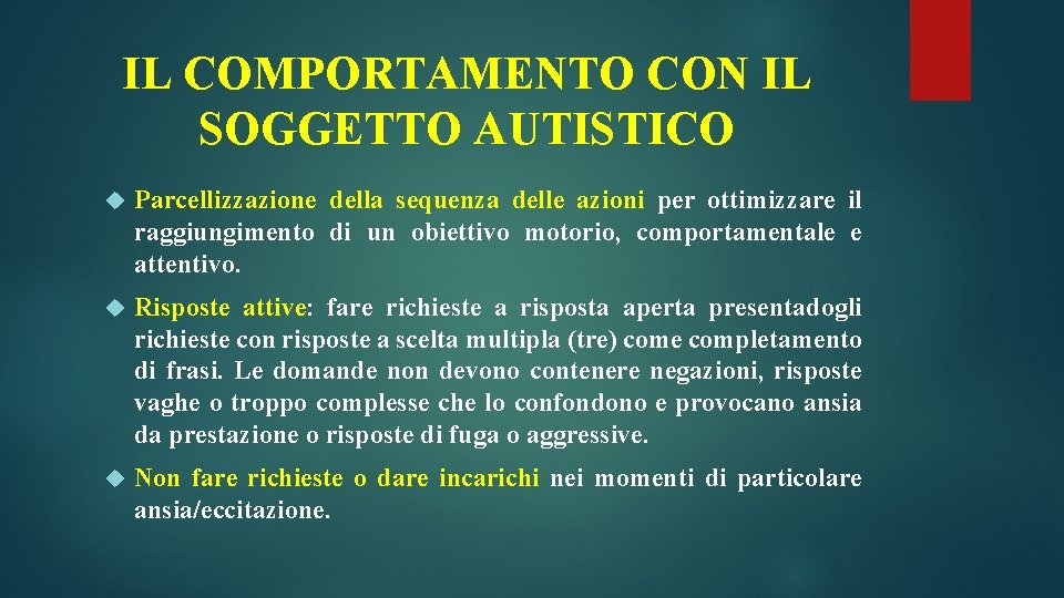 IL COMPORTAMENTO CON IL SOGGETTO AUTISTICO Parcellizzazione della sequenza delle azioni per ottimizzare il