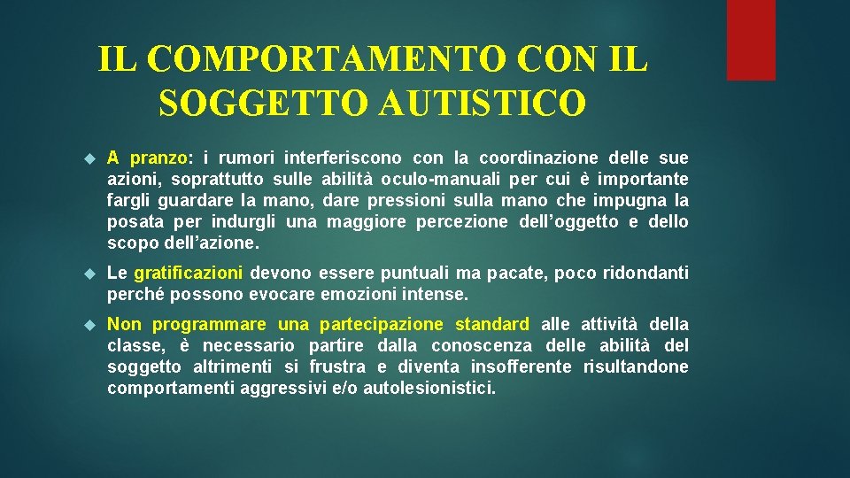 IL COMPORTAMENTO CON IL SOGGETTO AUTISTICO A pranzo: i rumori interferiscono con la coordinazione