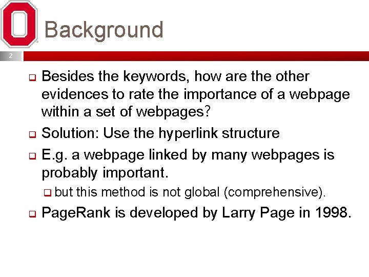 Background 2 q q q Besides the keywords, how are the other evidences to