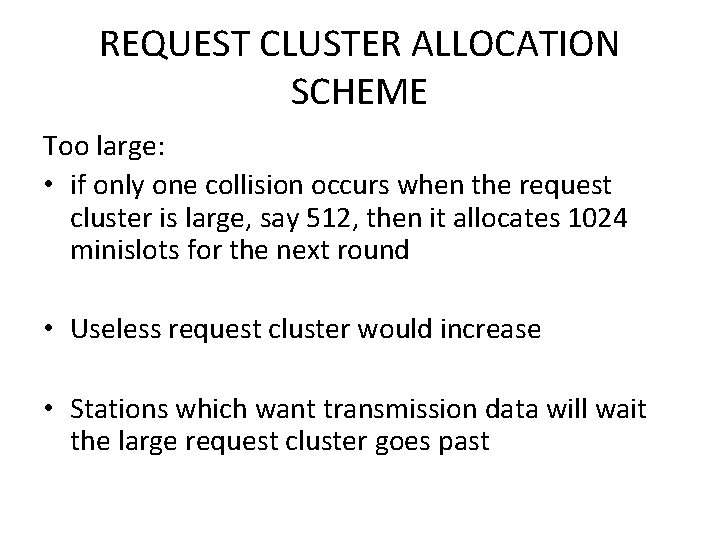 REQUEST CLUSTER ALLOCATION SCHEME Too large: • if only one collision occurs when the
