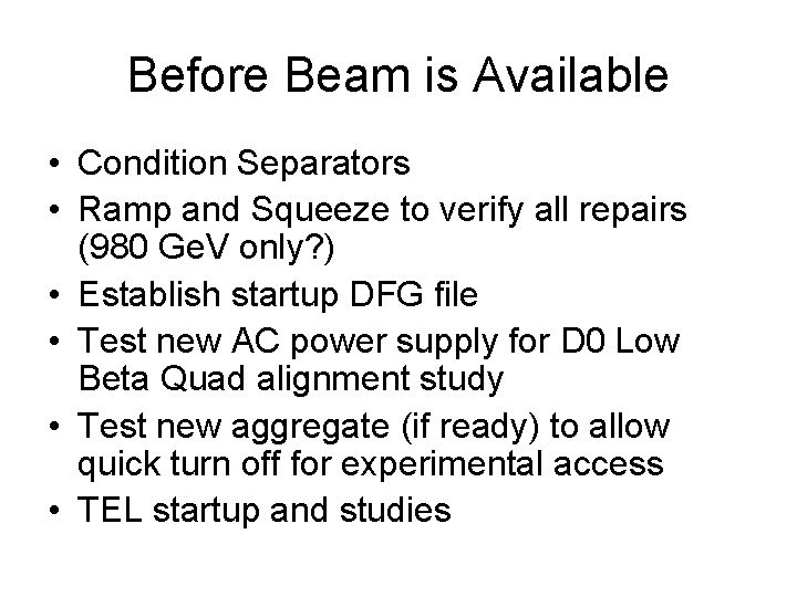 Before Beam is Available • Condition Separators • Ramp and Squeeze to verify all Before Beam is Available • Condition Separators • Ramp and Squeeze to verify all