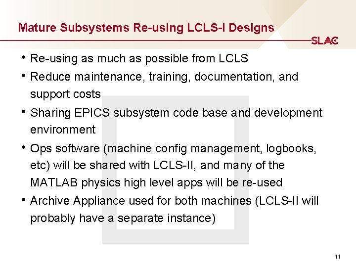Mature Subsystems Re-using LCLS-I Designs • Re-using as much as possible from LCLS •