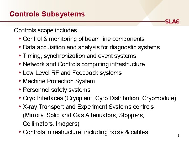 Controls Subsystems Controls scope includes… • Control & monitoring of beam line components •