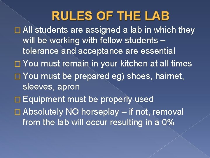 RULES OF THE LAB � All students are assigned a lab in which they