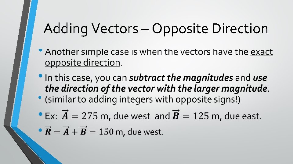 Adding Vectors – Opposite Direction • 