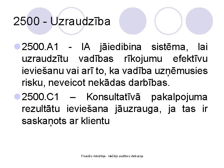 2500 - Uzraudzība l 2500. A 1 - IA jāiedibina sistēma, lai uzraudzītu vadības