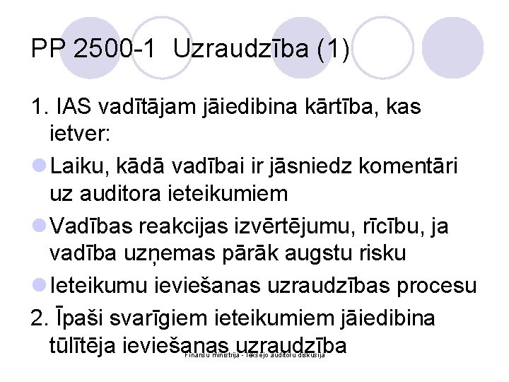 PP 2500 -1 Uzraudzība (1) 1. IAS vadītājam jāiedibina kārtība, kas ietver: l Laiku,