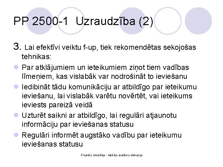 PP 2500 -1 Uzraudzība (2) 3. Lai efektīvi veiktu f-up, tiek rekomendētas sekojošas l