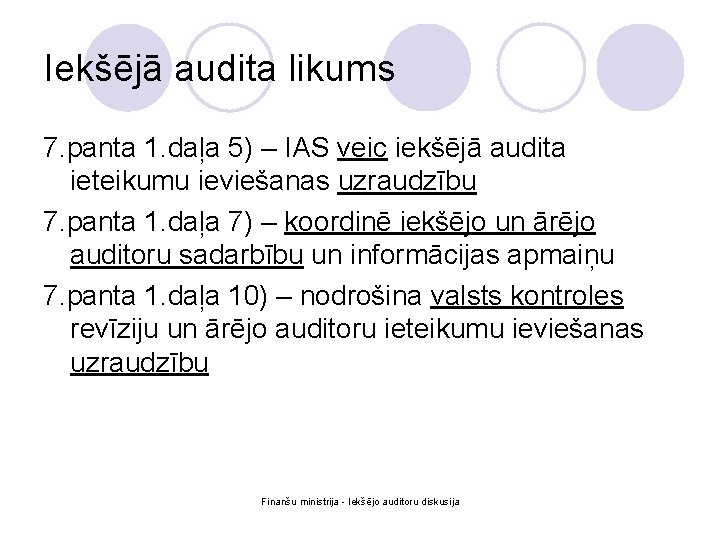 Iekšējā audita likums 7. panta 1. daļa 5) – IAS veic iekšējā audita ieteikumu
