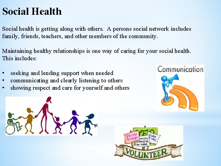 Social Health Social health is getting along with others. A persons social network includes