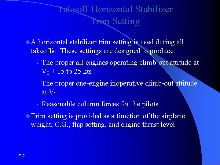Takeoff Horizontal Stabilizer Trim Setting l. A horizontal stabilizer trim setting is used during