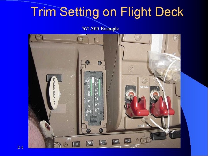 Trim Setting on Flight Deck 767 -300 Example E-6 