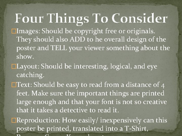 Four Things To Consider �Images: Should be copyright free or originals. They should also