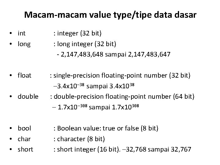 Macam-macam value type/tipe data dasar • int • long • float • double •