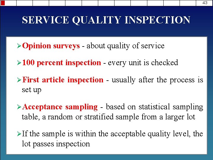 43 SERVICE QUALITY INSPECTION ØOpinion Ø 100 surveys - about quality of service percent
