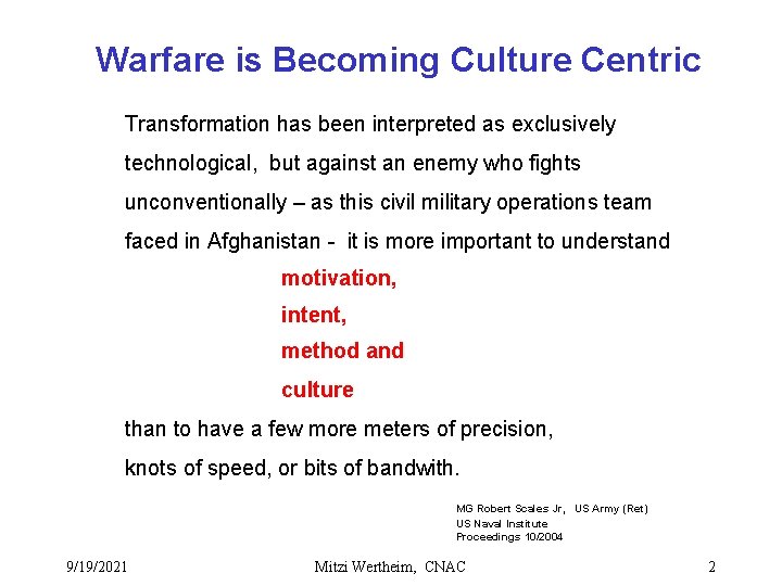 Warfare is Becoming Culture Centric Transformation has been interpreted as exclusively technological, but against