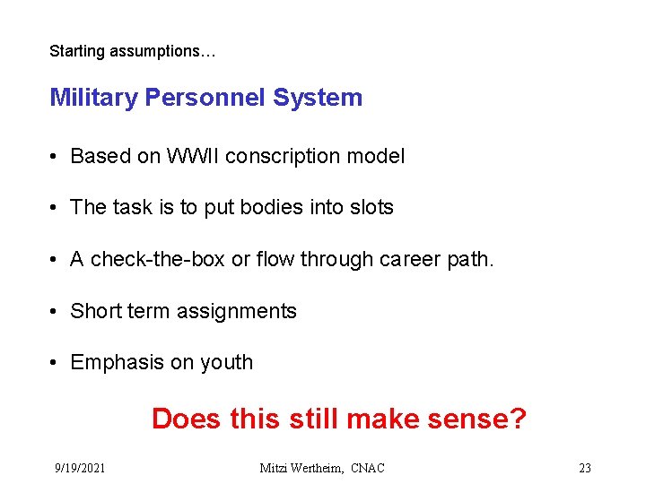 Starting assumptions… Military Personnel System • Based on WWII conscription model • The task