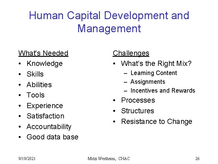 Human Capital Development and Management What’s Needed • Knowledge • Skills • Abilities •