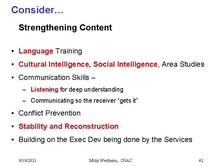 Consider… Strengthening Content • Language Training • Cultural Intelligence, Social Intelligence, Area Studies •
