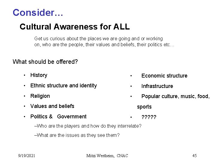 Consider… Cultural Awareness for ALL Get us curious about the places we are going