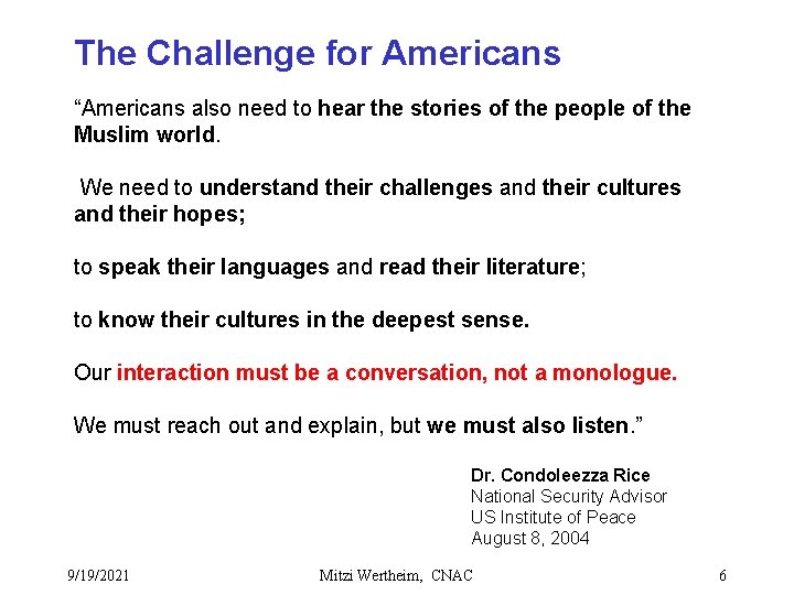 The Challenge for Americans “Americans also need to hear the stories of the people