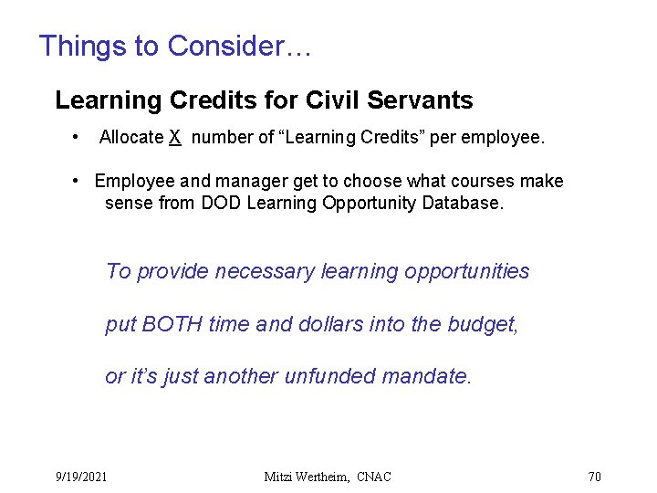 Things to Consider… Learning Credits for Civil Servants • Allocate X number of “Learning