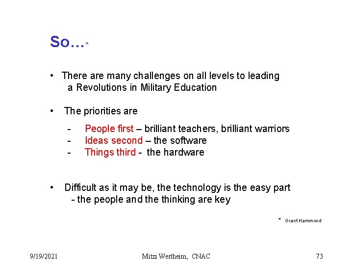 So…* • There are many challenges on all levels to leading a Revolutions in