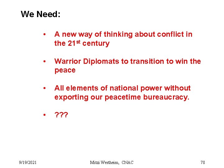 We Need: 9/19/2021 • A new way of thinking about conflict in the 21
