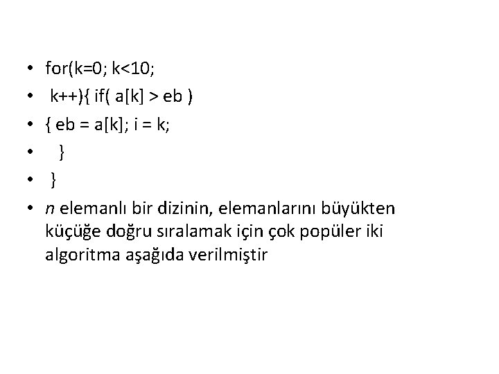  • • • for(k=0; k<10; k++){ if( a[k] > eb ) { eb