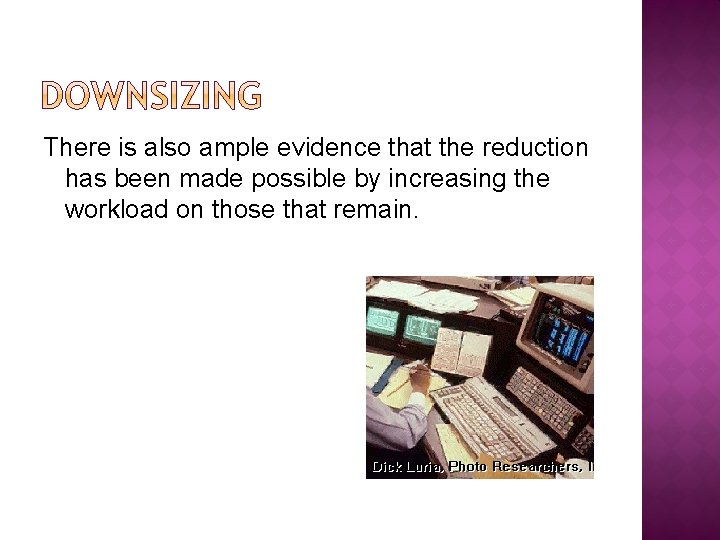 There is also ample evidence that the reduction has been made possible by increasing