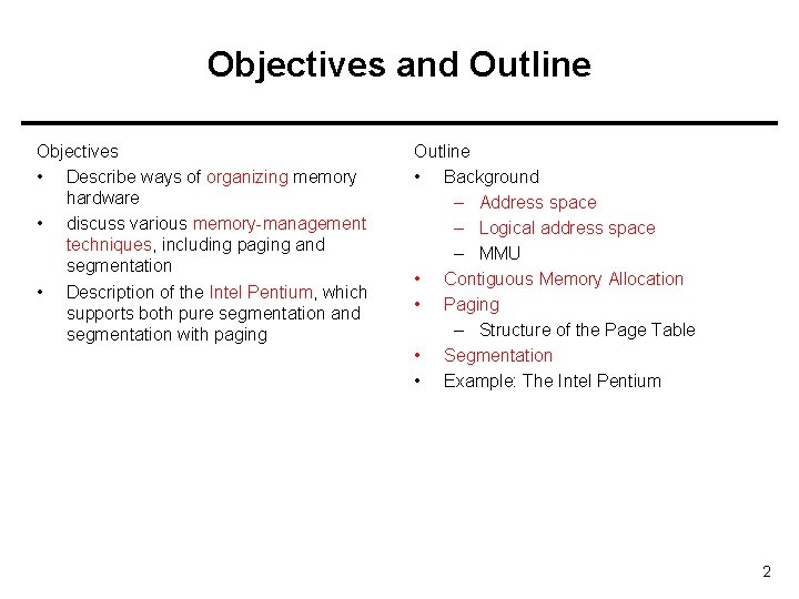 Objectives and Outline Objectives • Describe ways of organizing memory hardware • discuss various